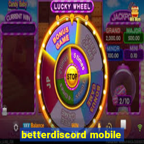 betterdiscord mobile